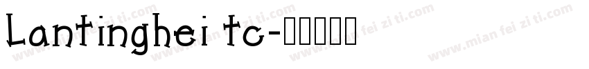 Lantinghei tc字体转换